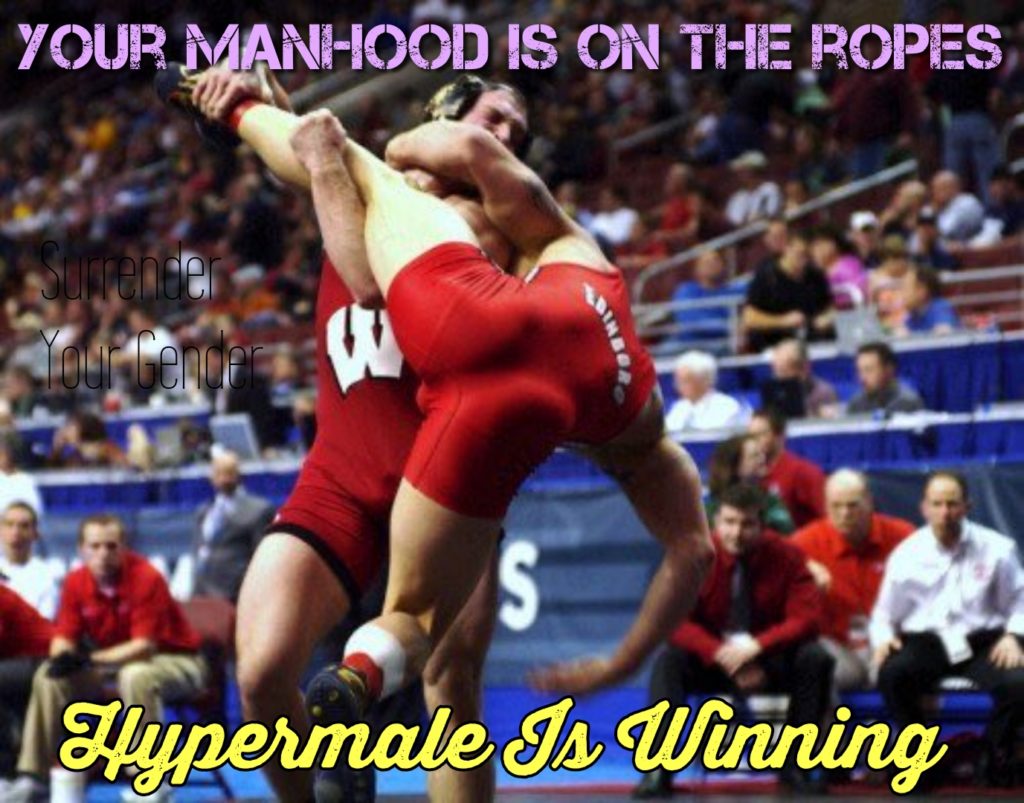 YOUR MANHOOD IS ON THE ROPES
Surrrender your Gender
优
Hypermale Is Winning