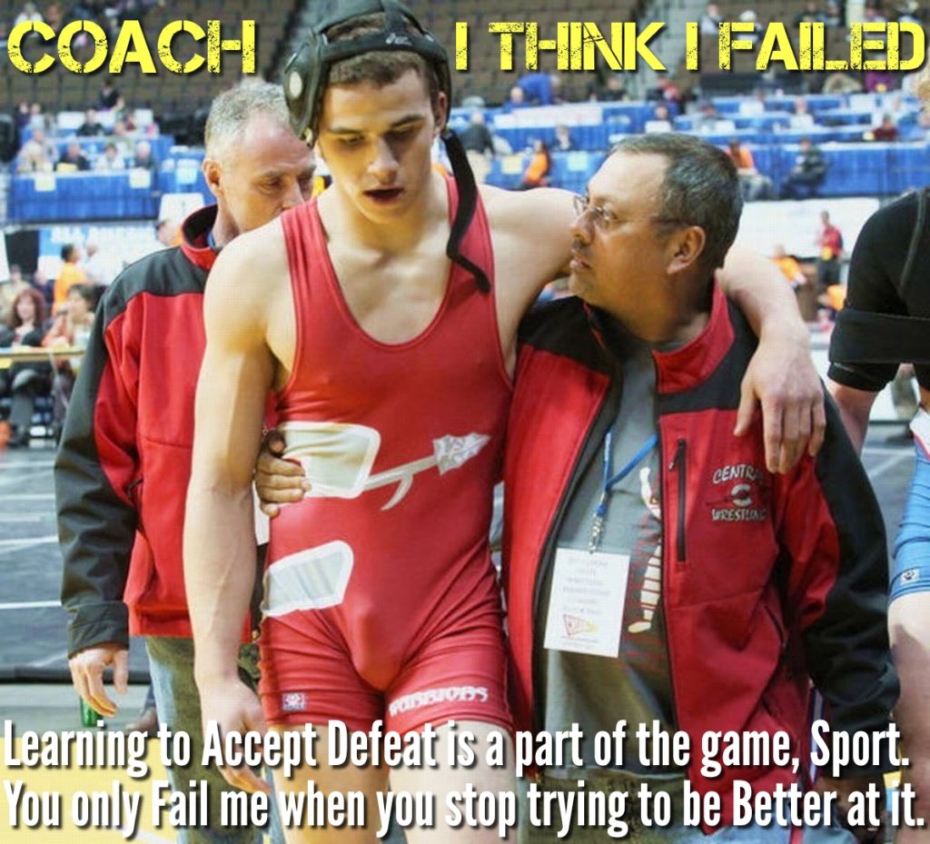 COACH
I THINK I FAILED
CENTR
WRESTLING
Learning to Accept Defeat is a part of the game, Sport. You only Fail me when you stop trying to be Better at it.