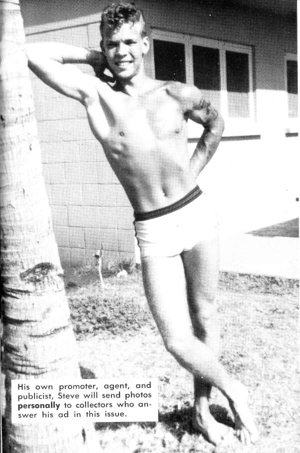 His own promoter, agent, and publicist, Steve will send photos personally to collectors who an- swer his ad in this issue.