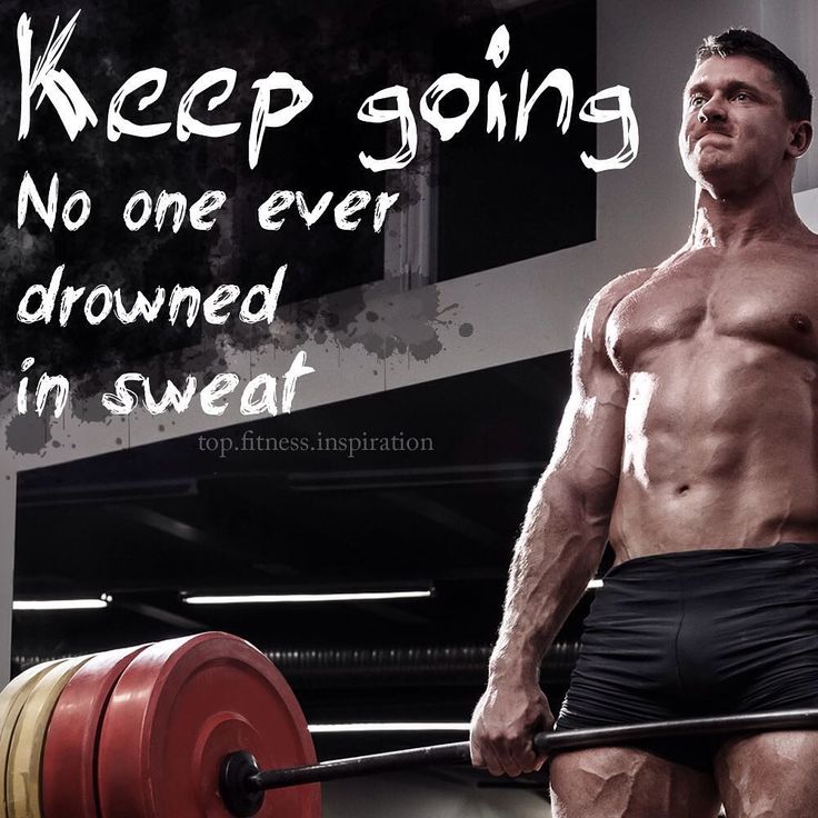 Keep going No one ever drowned in sweat
http://top.fitness.inspiration