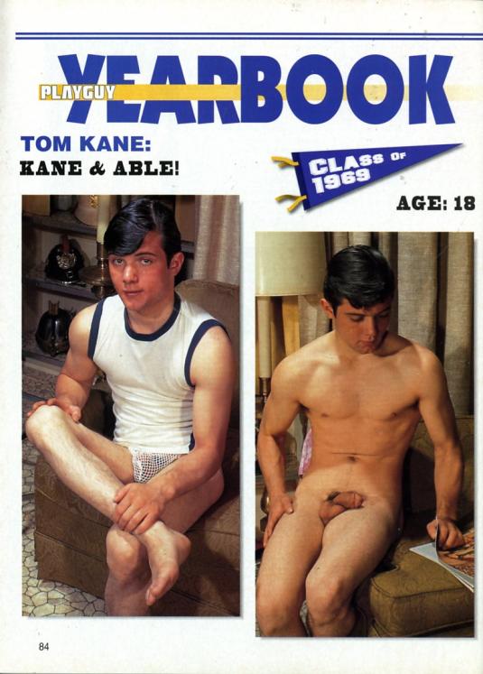 PLAYGUY
EARBOOK
TOM KANE: KANE & ABLE!
CLASS OF 1969
AGE: 18
84