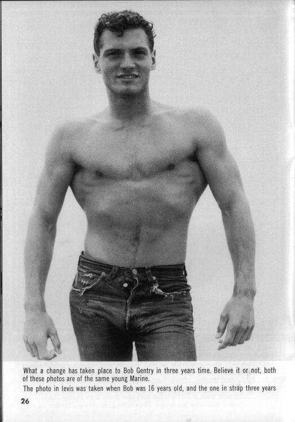 What a change has taken place to Bob Gentry in three years time. Believe it or not, both of these photos are of the same young Marine.
26
The photo in levis was taken when Bob was 16 years old, and the one in strap three years