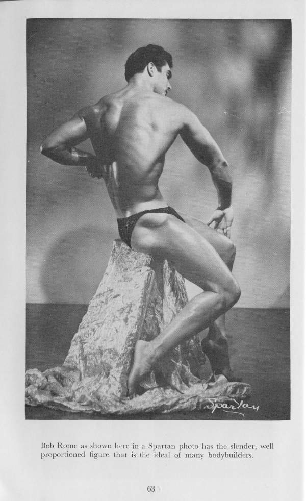 Sparlay
Bob Rome as shown here in a Spartan photo has the slender, well proportioned figure that is the ideal of many bodybuilders.
63