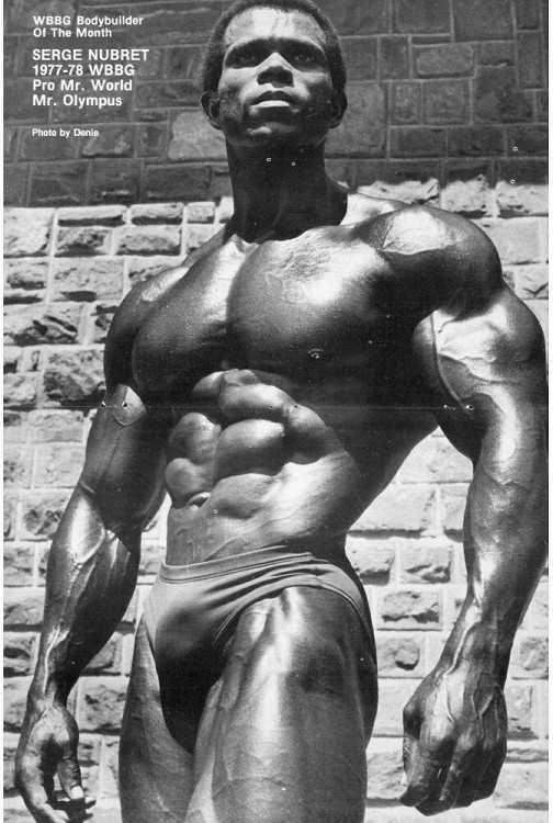 WBBG Bodybuilder
Of The Month
SERGE NUBRET 1977-78 WBBG Pro Mr. World Mr. Olympus
Photo by Denis