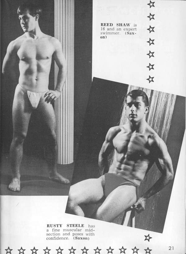 REED SHAW is
16 and an expert swimmer. (Sax-
on)
RUSTY STEELE has
a fine muscular mid- section and poses with confidence. (Saxon)
21