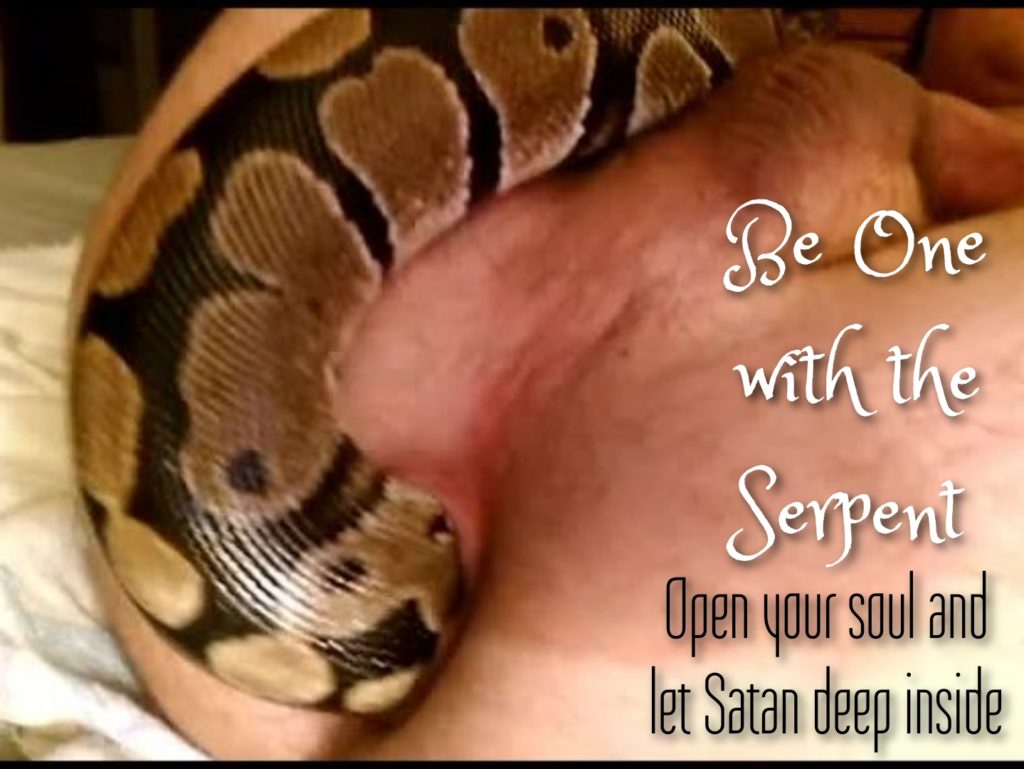 Be One with the Serpent Open your soul and let Satan deep inside