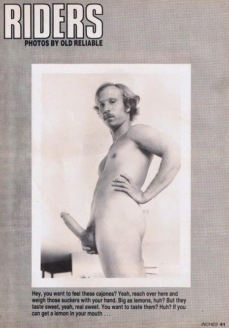 Hey, you want to feel these cajones? Yeah, reach over here and weigh those suckers with your hand. Big as lemons, huh? But they taste sweet, yeah, real sweet. You want to taste them? Huh? If you can get a lemon in your mouth...
INCHES 41